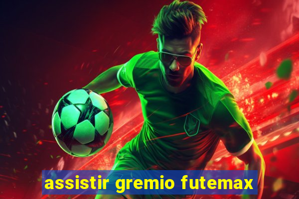 assistir gremio futemax